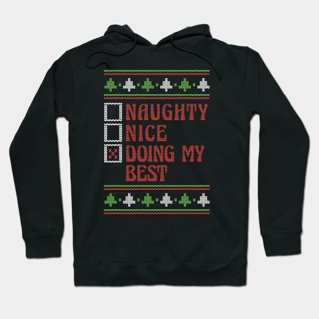 Retro Naughty Nice Doing My Best // Ugly Xmas Sweater Style Hoodie by Now Boarding